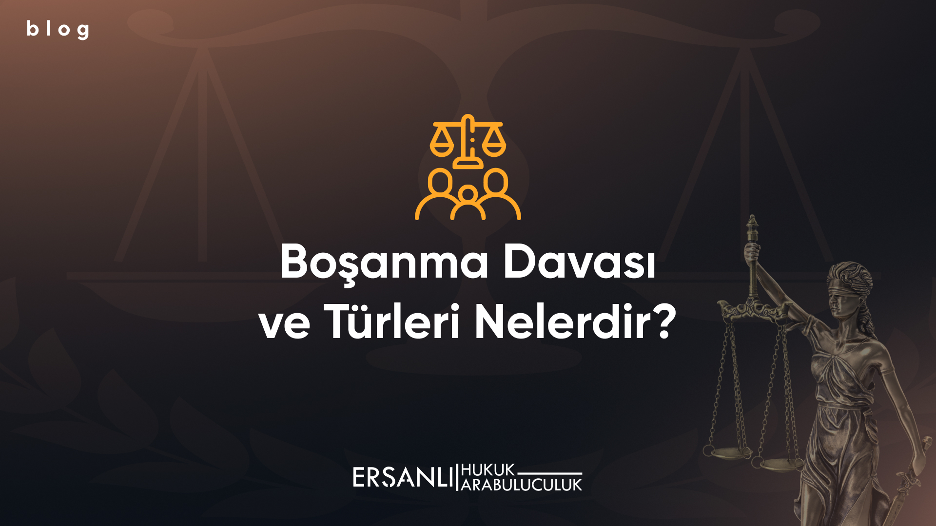 Boşanma Davası ve Türleri Nelerdir? (2025 Güncel Rehber)